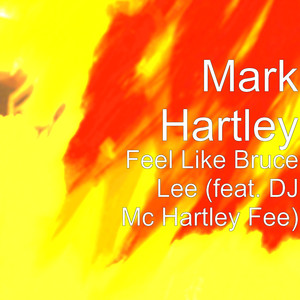 Feel Like Bruce Lee (feat. DJ MC Hartley Fee)