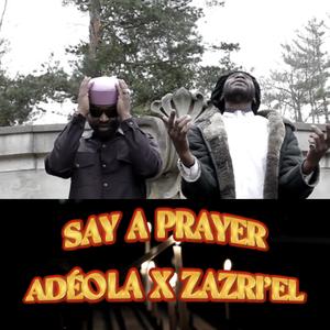 SAY A PRAYER (feat. zazri'el) [Explicit]