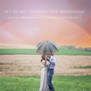 All of Me / Ennodu Nee Irundhaal (Radio Edit)