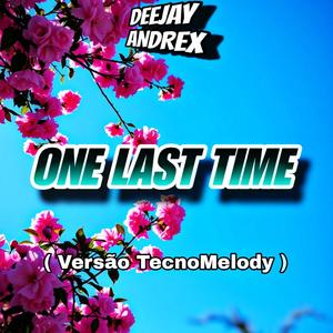 One Last Time (Versão TecnoMelody)