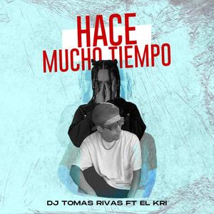 Hace Mucho Tiempo(con Dj Tomás Rivas) (Explicit)