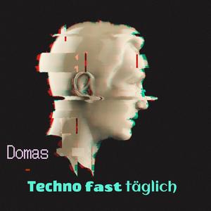 Techno fast täglich