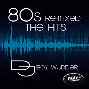 80s Re-Mixed The Hits