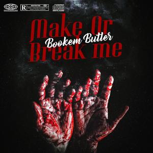 Make Or Break Me (Explicit)