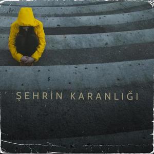 Şehrin Karanlığı (feat. İsmail Kopmaz)