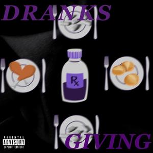 Dranksgiving (feat. SlimeBellic) [Explicit]