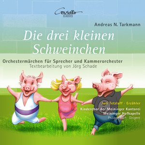 Andreas N. Tarkmann: Die drei kleinen Schweinchen und König Karotte (Ein Orchestermärchen für Sprecher und Kammerorchester)