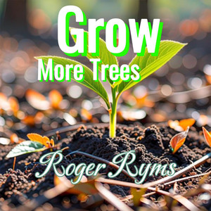 Grow More Trees