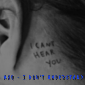 I Don't Understand (Explicit)