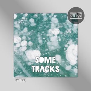 SOME TRACKS (Explicit)