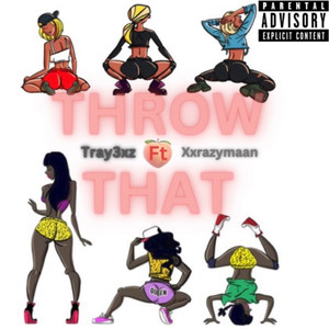 THROW THT (Explicit)