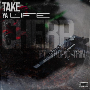 Take Ya Life (feat. Tropic Trin) [Explicit]