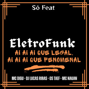 Aí Ai Que Legal, Aí Ai Que Fenomenal Eletrofunk (Explicit)