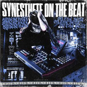 SYNESTHETE ON THE BEAT (Explicit)