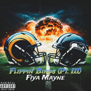 Flippin' Birds (Pt. III) [Explicit]