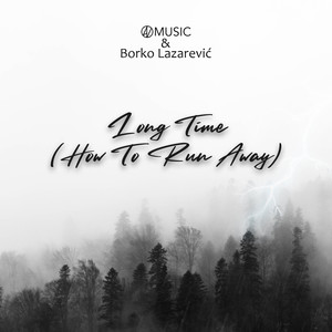 Long Time (How to Run Away)