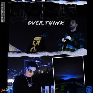 Over Think (Explicit)