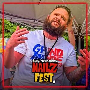 Grind Mode Cypher Nailz Fest 8 (Explicit)