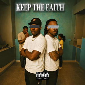 Keep The Faith (feat. LegendaryLij) (Explicit)