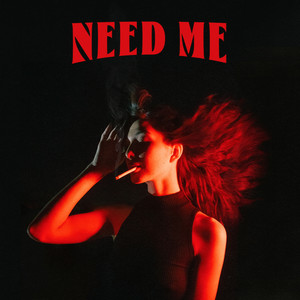 Need Me