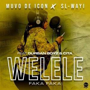 Welele Faka Faka (feat. Durban Boyz & Cita)