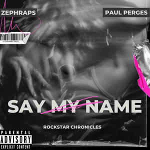 say my name! (feat. Paul Perges) (Explicit)