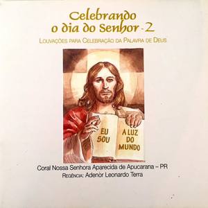 Celebrando o Dia do Senhor, Vol. 2 (Louvações para Celebração da Palavra de Deus)