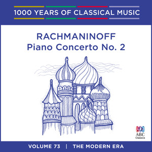 Rachmaninoff: Piano Concerto No. 2 (1000 Years Of Classical Music, Vol. 73)