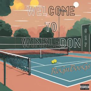 Welcome to Wimbledeon (Explicit)