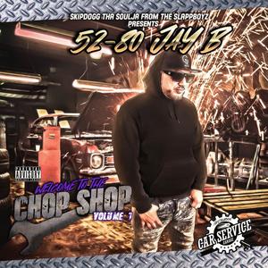 Welcome To The Chop Shop, Vol. 1 (Explicit)