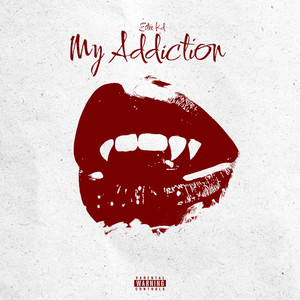 My Addiction (Explicit)