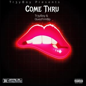 Come Thru (feat. QuezFrmBp) [Explicit]