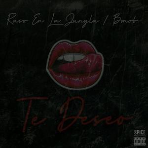 Te Deseo (feat. Bmob) [Explicit]