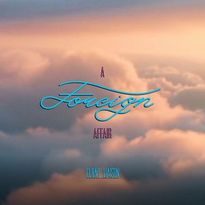 Client Liaison - A Foreign Affair (feat. Tina Arena)