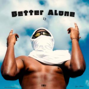 Better Alone