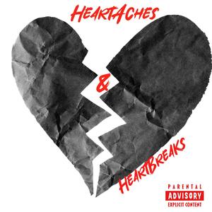 HeartAches & HeartBreaks (feat. Vigma Stackz) [Explicit]