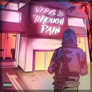 Vibes 2: Through Pain (Explicit)