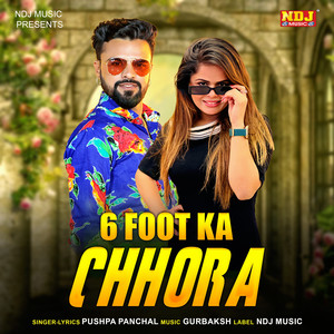 6 Foot Ka Chhora