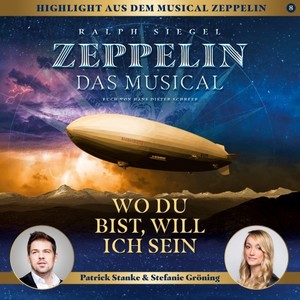 Wo Du bist, will ich sein (Zeppelin - Das Musical)