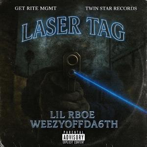Laser Tag (feat. Lil Rboe & Weezyoffda6th) (Explicit)
