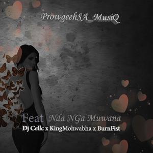 Nda nga muwana (feat. Dj Cellc, KingMohwabha Bee7 & Burnfist)