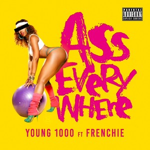 Ass Everywhere (Explicit)