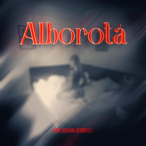 Alborotá (feat. Keygen.exe) (Explicit)