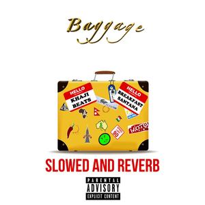 Baggage Slowed and Reverb (feat. Khaji Beats) (Slowed)