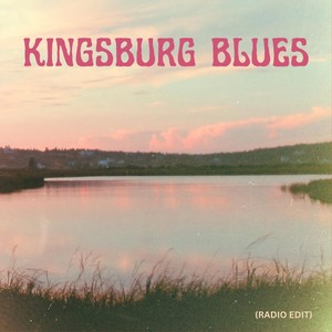 Kingsburg Blues (Radio Edit)