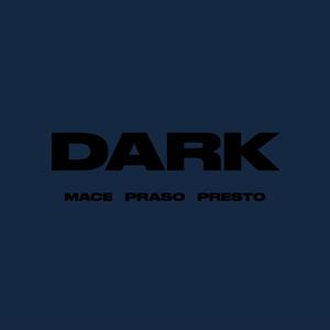 Dark (feat. Praso & Presto) [Explicit]