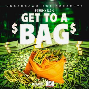 Get to yhe bag (feat. R.O.C) [Explicit]