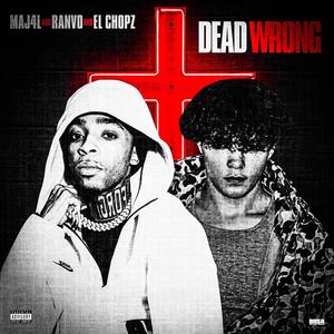 Dead Wrong (feat. ELCHOPZ) (Explicit)