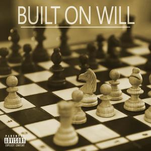 Built on Will (feat. Benny The Butcher & Kinetic 9) (Explicit)
