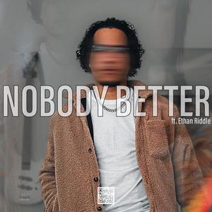 Nobody Better (feat. Ethan Riddle) (Explicit)